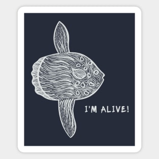 Ocean Sunfish or Mola Mola - I'm Alive! - nature lover's design Magnet